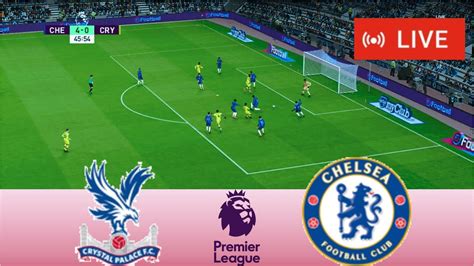 Chelsea Vs Crystal Palace Live Premier League Full Match Football Simulation Gameplay Pc Youtube