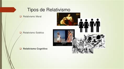 Subjetivismo Y Relativismo Y Su Relación Con El Conocimiento