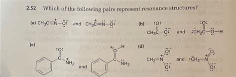 2.52 Which of the following pairs represent resonance | Chegg.com