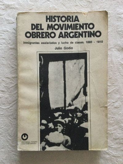 Historia Del Movimiento Obrero Argentino By Julio Godio Normal