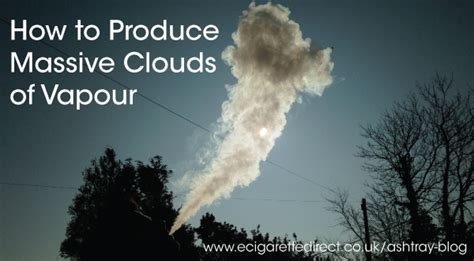 How To Get Massive Clouds Of Vapour From Your E Cigarette Ashtray Blog