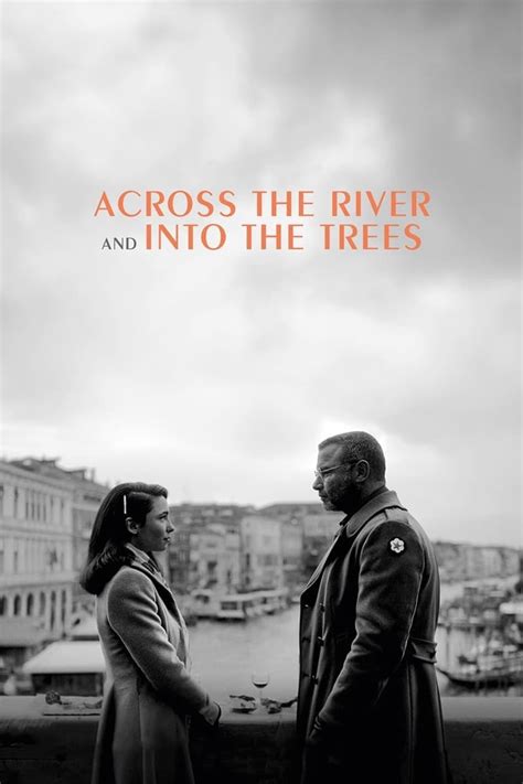 Across The River And Into The Trees - Data, trailer, platforms, cast