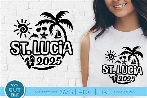 2025 St Lucia svg - Great for a St Lucia Vacation or Trip