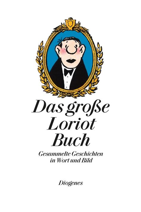 Amazon Das Gro E Loriot Buch Gesammelte Geschichten In Wort Und