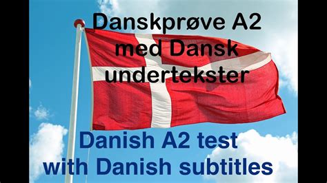 Danskpr Ve A Med Dansk Undertekster Danish A Test With Danish Text