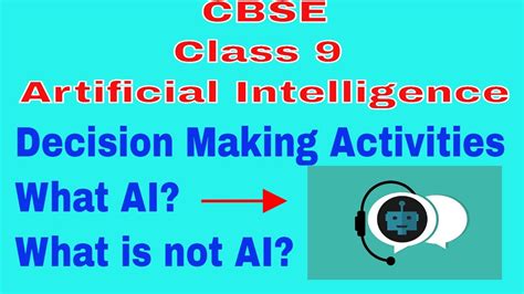 Introduction To Artificial Intelligence Ai Class 9 Cbse Decision Making Activities Youtube