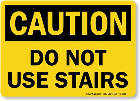 Do Not Use Stairs OSHA Caution Sign | High Quality, SKU: S-6241 ...