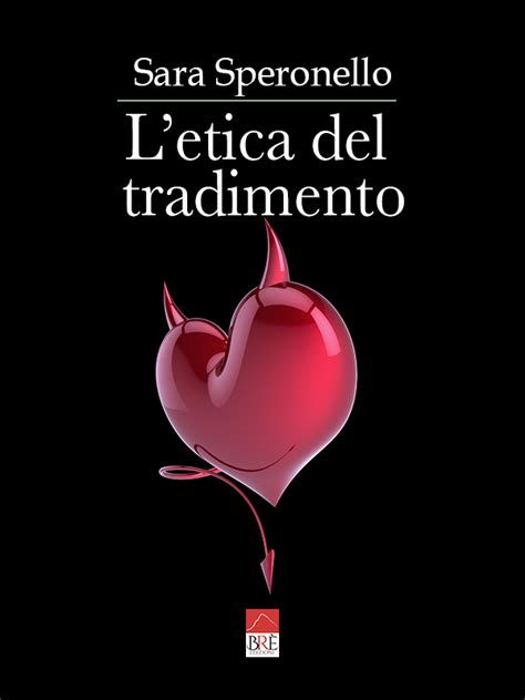 L Etica Del Tradimento Libro Br Edizioni