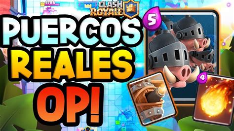 El Mejor Mazo De Puercos Reales Clash Royale Youtube