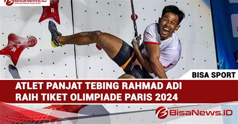 Atlet Panjat Tebing Rahmad Adi Raih Tiket Olimpiade Paris 2024