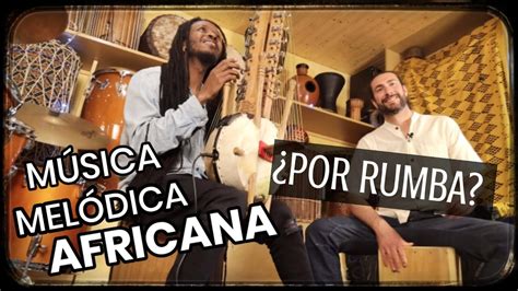 👉rumba 👈 Para Acompañar MÚsica 🎵 MelÓdica Africana Youtube