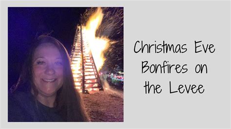 Bonfires On The Levee Near Lutcher Louisiana Youtube