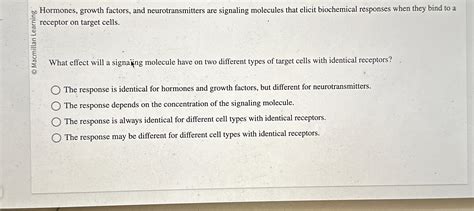 Solved Hormones Growth Factors And Neurotransmitters Are Chegg