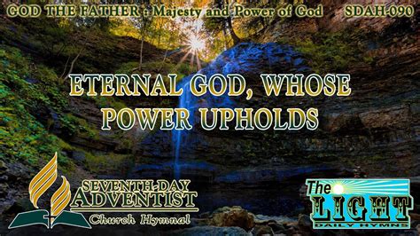 Eternal God Whose Power Upholds Hymn No Sda Hymnal