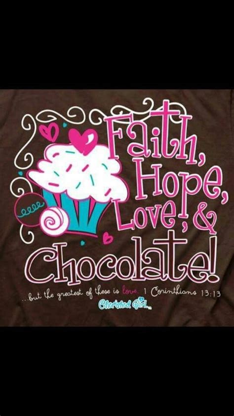 Pin By Deslyn Walker On Recipes Faith Chocolate Quotes Love Chocolate