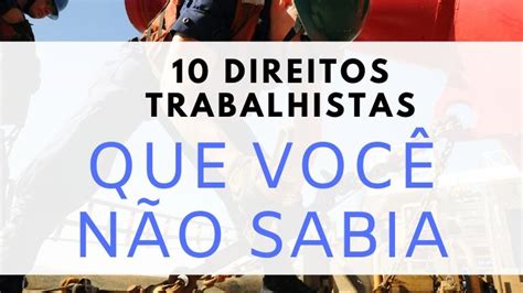 Direitos Trabalhistas Que Voc N O Sabia