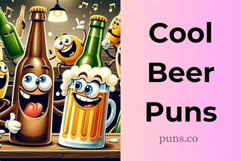 206 Beer Puns That Will Lager You Over With Laughter!