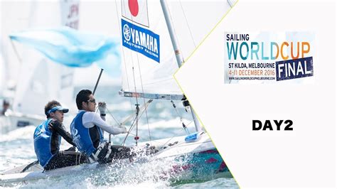 Sailing World Cup Final Day2 Melbourne Youtube