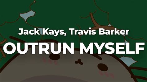 Jack Kays Travis Barker Outrun Myself Letra Lyrics Official