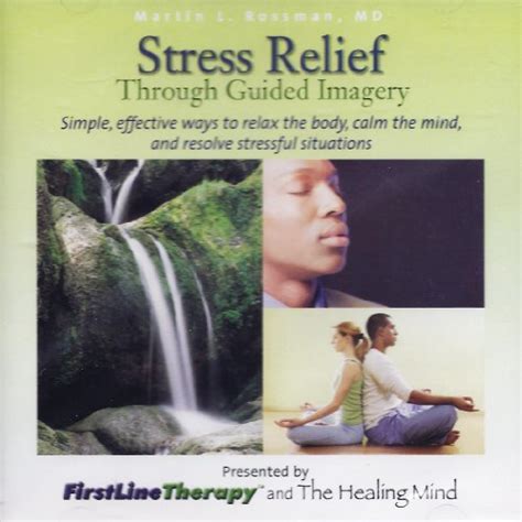 Stress Relief Through Guided Imagery - Martin L. Rossman; MD: 9781934022061 - AbeBooks