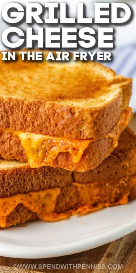 Air Fryer Grilled Cheese Spend With Pennies Dine Ca