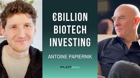 Antoine Papiernik Sofinnova 💶 Billion Biotech Investing With Balance