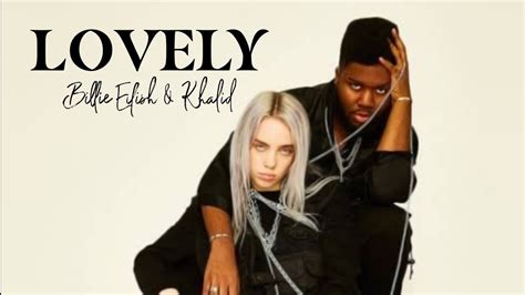 Lovely Billie Eilish Khalid Lyrics Youtube