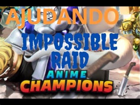 Atualiza Ao Anime Champions Ao Vivo Ajudando Raid Impossible Jogando