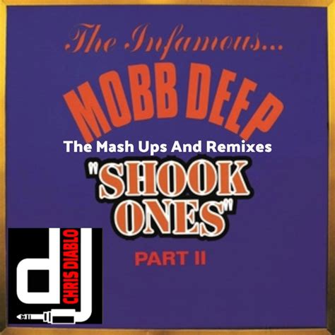 Mobb Deep - Shook Ones Part II - The Mash Ups And Remixes | Dj Chris Diablo