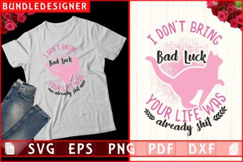 I Don T Bring Bad Luck Graphic By Bundledesigner · Creative Fabrica