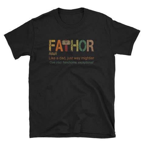 Fa Thor Like Dad Just Way Mightier Hero T Shirts