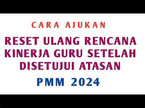 Cara Ajukan Reset Rencana Kinerja Guru Di Pmm Setelah Disetujui Skp