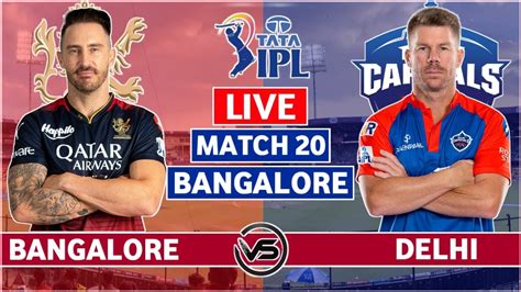 Ipl 2023 Live Royal Challengers Bangalore V Delhi Capitals Live Rcb V Dc Live Scores