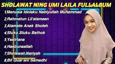 Sholawat Ning Umi Laila Fullalbum Viral Manusia Idolaku Nabiyullah