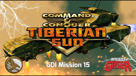 Command Conquer Tiberian Sun GDI Mission 15 YouTube