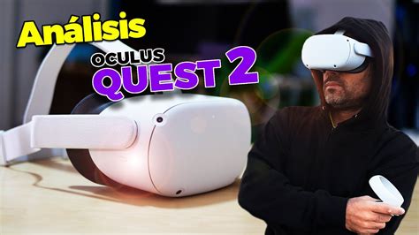 Oculus Quest 2 Meta Quest 2 Análisis Pruebas Y Conclusiones En