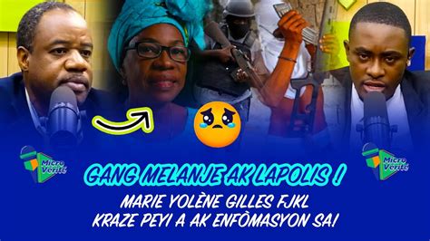 Marie Yolene Gilles Fjkl Kraze Peyi A Ak Enfomasyon Sa Gang Melanje Ak