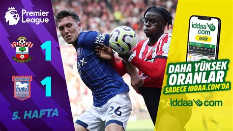 iddaa Southampton 1 1 Ipswich Town 5 Hafta MAÇ ÖZETİ