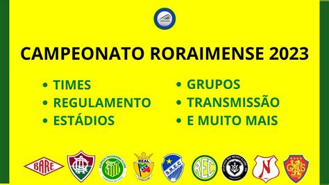 Campeonato Roraimense 2023 Times Grupos Regulamento Estádios