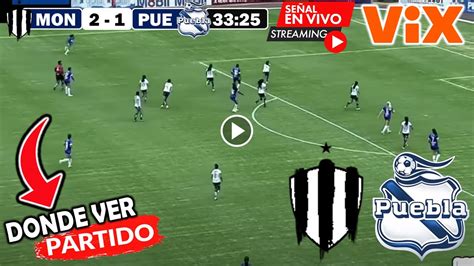 Monterrey Vs Puebla EN VIVO Donde Ver Y A Que Hora Juega Monterrey