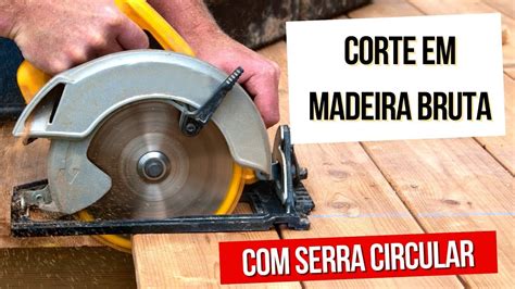 Como Cortar Madeira Bruta Serra Circular Port Til Youtube