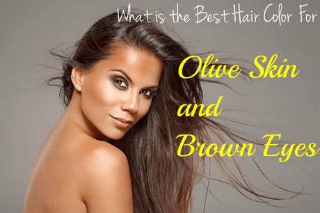 What Is The Best Hair Color For Olive Skin And Brown Eyes Paperblog