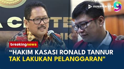 Full Kejutan Hakim Kasasi Tannur Tak Langgar Aturan Kok Bisa Ma