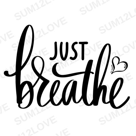 Just Breathe Svg Inspirational Quote Svg Self Love Svg Self Etsy