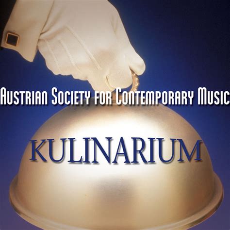 Kulinarium Austrian Society For Contemporary Music Album By