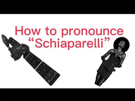 How To Pronounce Schiaparelli Youtube