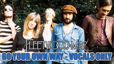 Fleetwood Mac Go Your Own Way Vocals Only YouTube