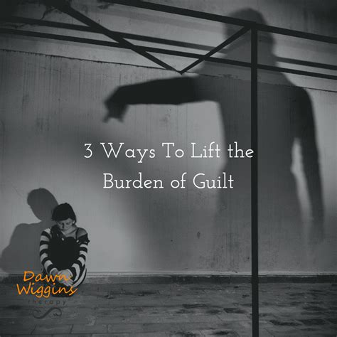 Video 3 Ways To Lift The Burden Of Guilt