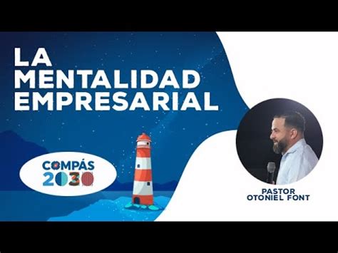 Pastor Otoniel Font La Mentalidad Empresarial Youtube