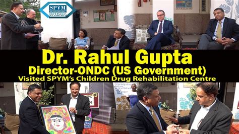 Dr Rahul Gupta Director ONDCP U S Govt Visited SPYM S Drug